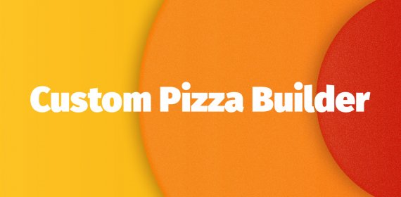 custom pizza builder